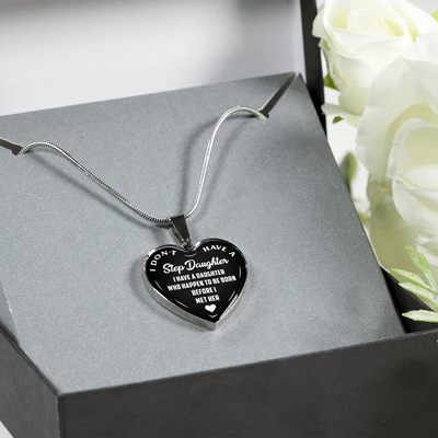 I DON'T HAVE A STEPDAUGHTER, BORN BEFORE I MET HER, SILVER OR GOLD FINISHED HEART SHAPED NECKLACE AND BANGLE BRACELET (WHITE ON BLACK) EO - podprintz.com