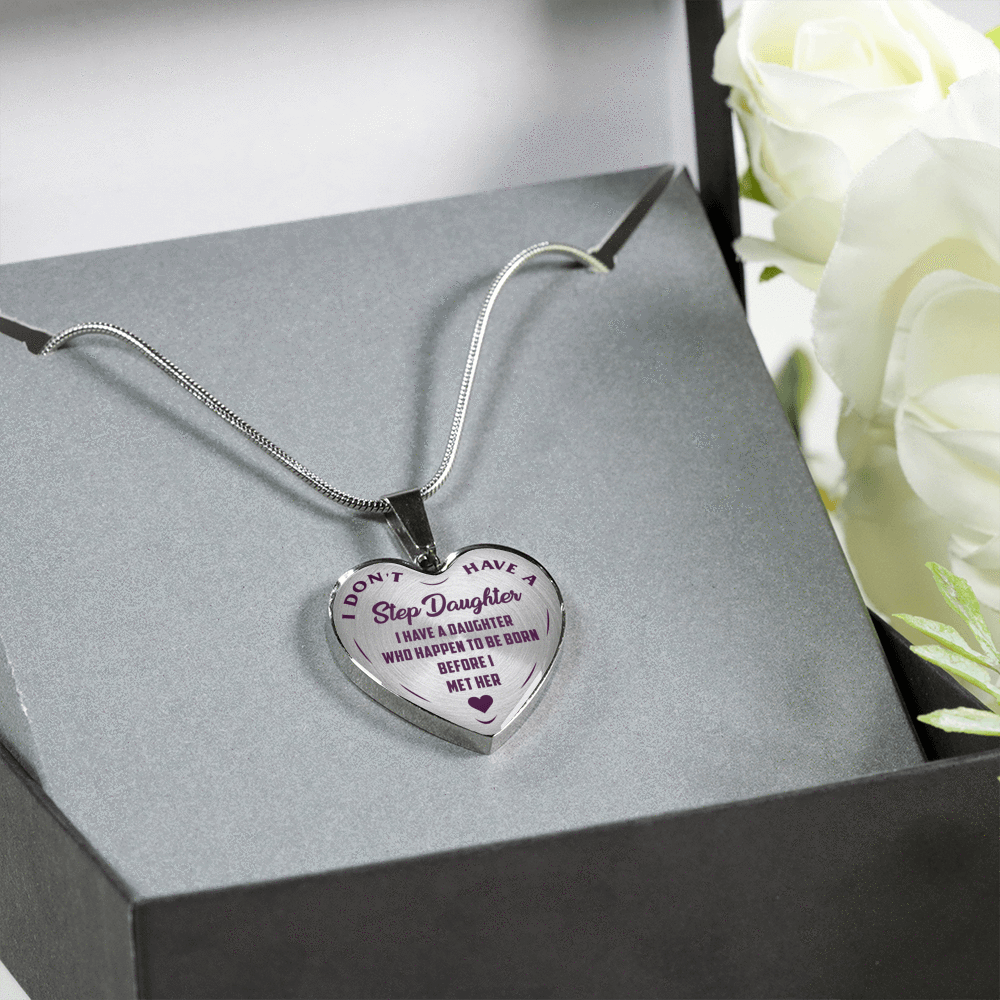 I DON'T HAVE A STEPDAUGHTER, BORN BEFORE I MET HER, SILVER OR GOLD FINISHED HEART SHAPED NECKLACE (PURPLE ON TRANSPARENT) - podprintz.com