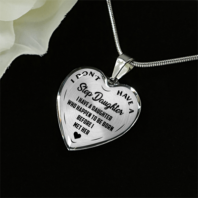 I DON'T HAVE A STEPDAUGHTER, BORN BEFORE I MET HER, SILVER OR GOLD FINISHED HEART SHAPED NECKLACE AND BANGLE BRACELET (BLACK ON TRANSPARENT) EO - podprintz.com