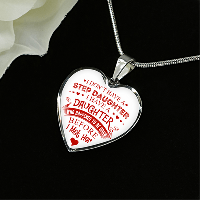 I DON'T HAVE A STEPDAUGHTER, SILVER OR GOLD FINISHED HEART SHAPED NECKLACE (RED ON WHITE) - podprintz.com