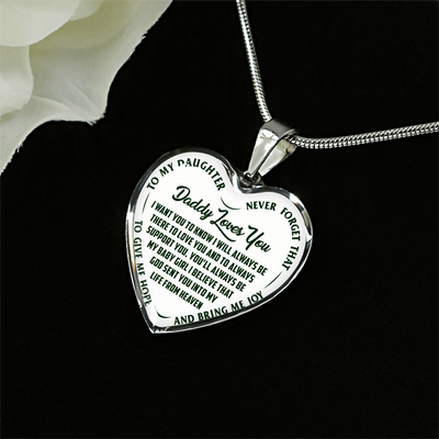 I'll Always Be There, Daddy Loves You, Silver or Gold Heart Shaped Necklace (Green on White) - podprintz.com