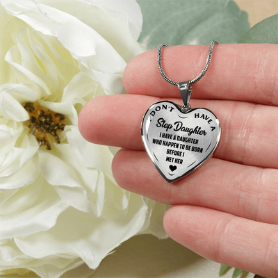 I DON'T HAVE A STEPDAUGHTER, BORN BEFORE I MET HER, SILVER OR GOLD FINISHED HEART SHAPED NECKLACE AND BANGLE BRACELET (BLACK ON TRANSPARENT) EO - podprintz.com