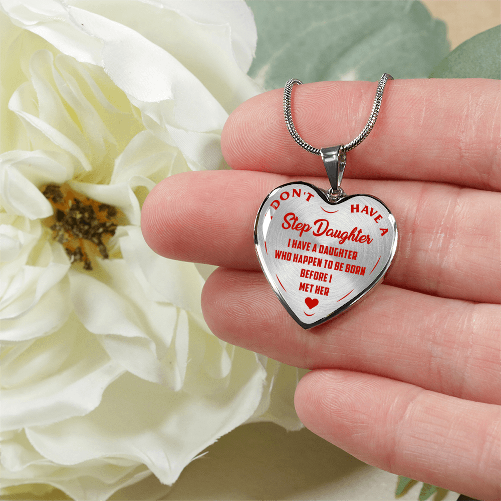I DON'T HAVE A STEPDAUGHTER, BORN BEFORE I MET HER, SILVER OR GOLD FINISHED HEART SHAPED NECKLACE AND BANGLE BRACELET (RED ON TRANSPARENT) EO - podprintz.com