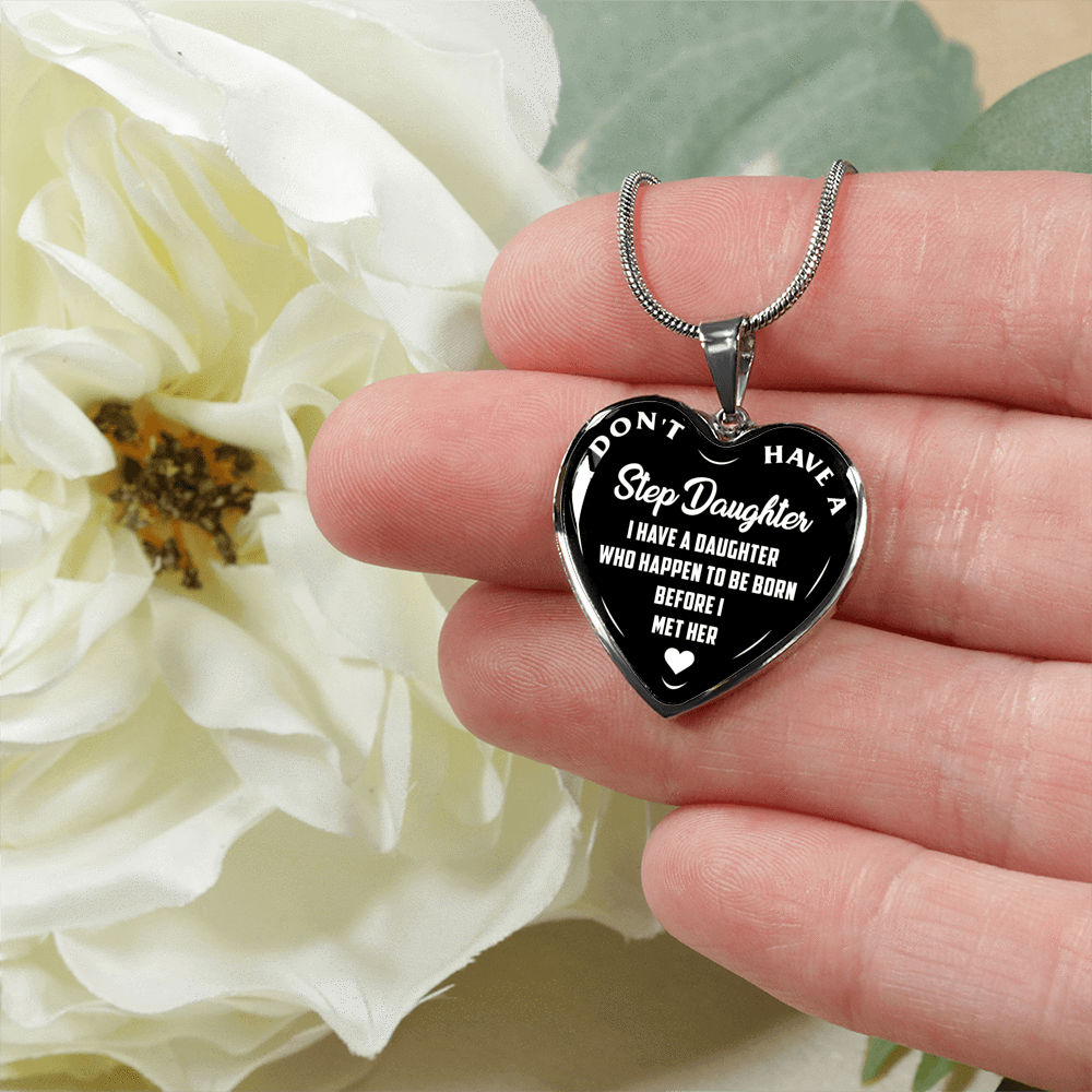 I DON'T HAVE A STEPDAUGHTER, BORN BEFORE I MET HER, SILVER OR GOLD FINISHED HEART SHAPED NECKLACE AND BANGLE BRACELET (WHITE ON BLACK) EO - podprintz.com