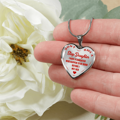 I DON'T HAVE A STEPDAUGHTER, BORN BEFORE I MET HER, SILVER OR GOLD FINISHED HEART SHAPED NECKLACE (RED ON TRANSPARENT) - podprintz.com