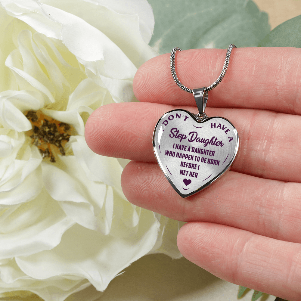 I DON'T HAVE A STEPDAUGHTER, BORN BEFORE I MET HER, SILVER OR GOLD FINISHED HEART SHAPED NECKLACE (PURPLE ON TRANSPARENT) - podprintz.com