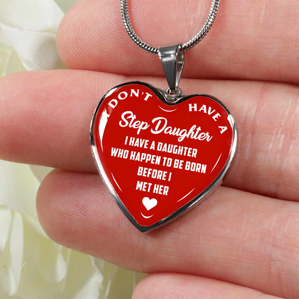 I DON'T HAVE A STEPDAUGHTER, BORN BEFORE I MET HER, SILVER OR GOLD FINISHED HEART SHAPED NECKLACE AND BANGLE BRACELET (WHITE ON RED) EO - podprintz.com