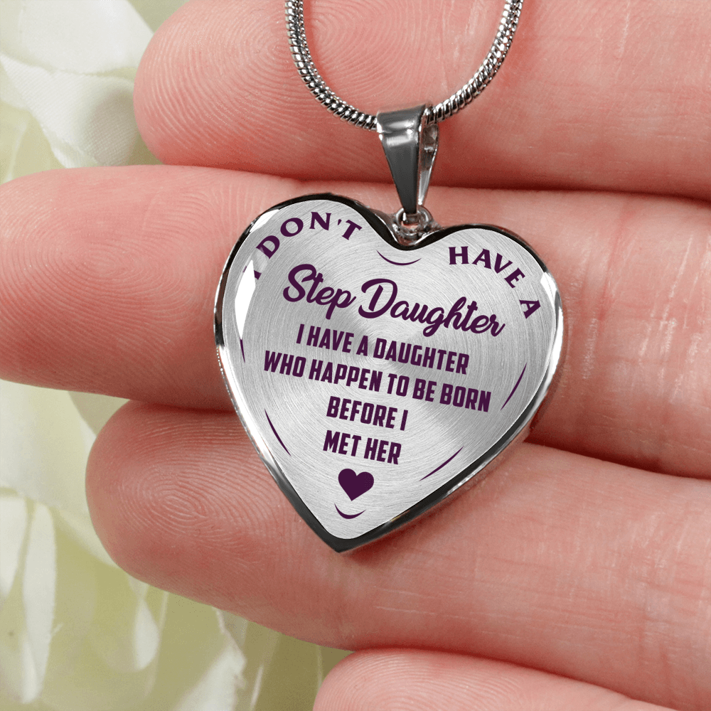 I DON'T HAVE A STEPDAUGHTER, BORN BEFORE I MET HER, SILVER OR GOLD FINISHED HEART SHAPED NECKLACE (PURPLE ON TRANSPARENT) - podprintz.com
