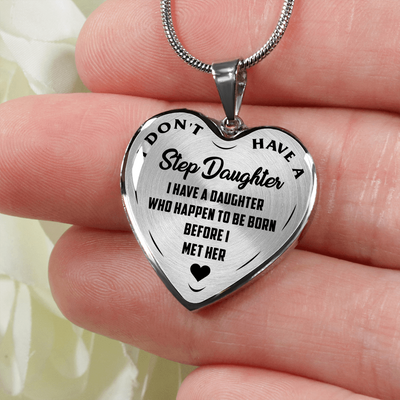 I DON'T HAVE A STEPDAUGHTER, BORN BEFORE I MET HER, SILVER OR GOLD FINISHED HEART SHAPED NECKLACE AND BANGLE BRACELET (BLACK ON TRANSPARENT) EO - podprintz.com