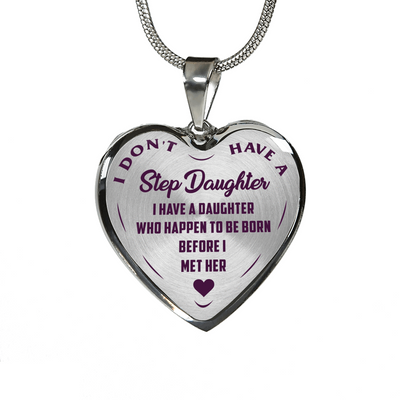 I DON'T HAVE A STEPDAUGHTER, BORN BEFORE I MET HER, SILVER OR GOLD FINISHED HEART SHAPED NECKLACE AND BANGLE BRACELET (PURPLE ON TRANSPARENT) EO - podprintz.com