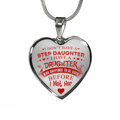 I DON'T HAVE A STEPDAUGHTER, SILVER OR GOLD FINISHED HEART SHAPED NECKLACE AND BANGLE BRACELET (RED ON TRANSPARENT) EO - podprintz.com