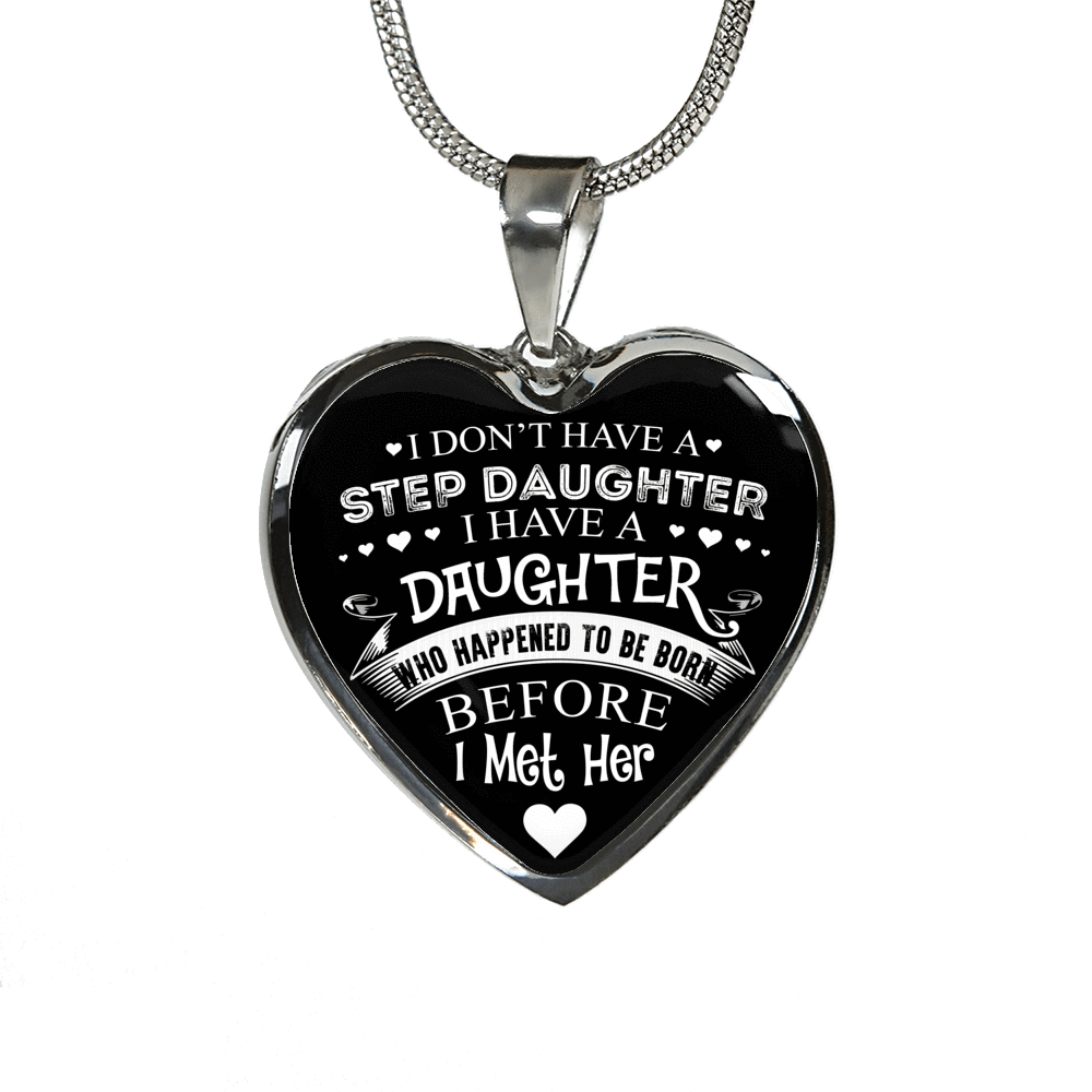 I DON'T HAVE A STEPDAUGHTER, SILVER OR GOLD FINISHED HEART SHAPED NECKLACE (WHITE ON BLACK) - podprintz.com