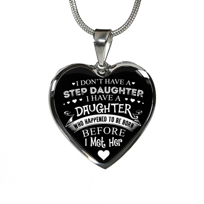 I DON'T HAVE A STEPDAUGHTER, SILVER OR GOLD FINISHED HEART SHAPED NECKLACE (WHITE ON BLACK) - podprintz.com