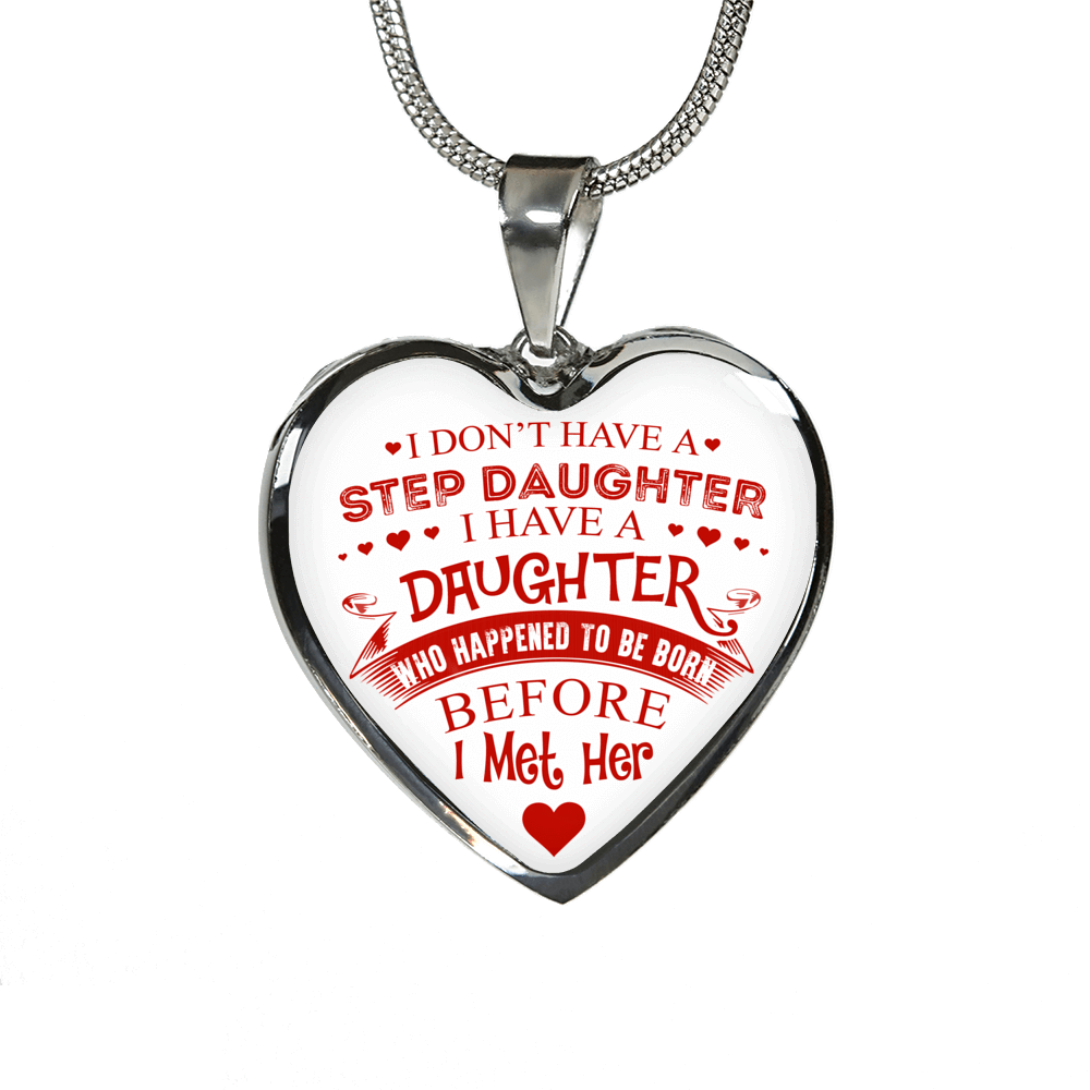 I DON'T HAVE A STEPDAUGHTER, SILVER OR GOLD FINISHED HEART SHAPED NECKLACE (RED ON WHITE) - podprintz.com