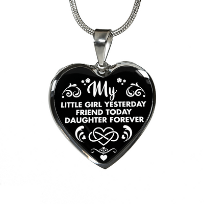 MY LITTLE GIRL YESTERDAY - FRIEND TODAY - DAUGHTER FOREVER - SILVER HEART NECKLACE - podprintz.com