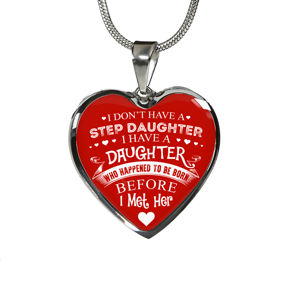 I DON'T HAVE A STEPDAUGHTER, SILVER OR GOLD FINISHED HEART SHAPED NECKLACE AND BANGLE BRACELET (WHITE ON RED) EO - podprintz.com