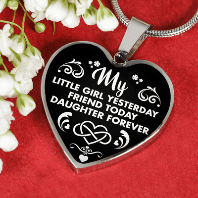 MY LITTLE GIRL YESTERDAY - FRIEND TODAY - DAUGHTER FOREVER - SILVER HEART NECKLACE - podprintz.com