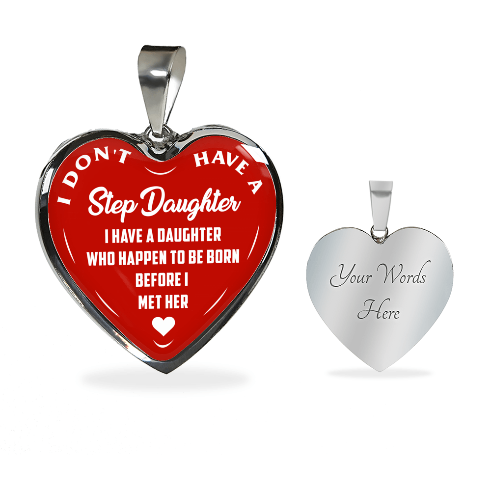 I DON'T HAVE A STEPDAUGHTER, BORN BEFORE I MET HER, SILVER OR GOLD FINISHED HEART SHAPED NECKLACE AND BANGLE BRACELET (WHITE ON RED) EO - podprintz.com