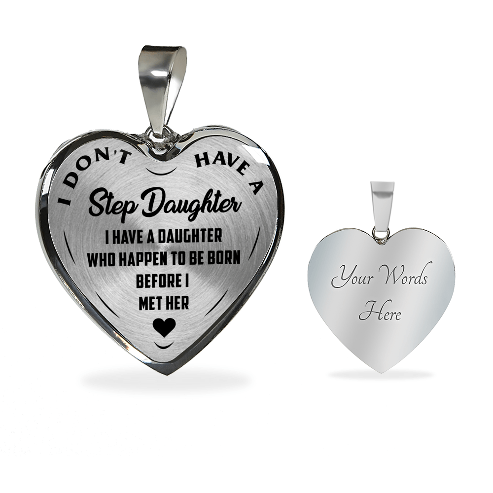 I DON'T HAVE A STEPDAUGHTER, BORN BEFORE I MET HER, SILVER OR GOLD FINISHED HEART SHAPED NECKLACE AND BANGLE BRACELET (BLACK ON TRANSPARENT) EO - podprintz.com