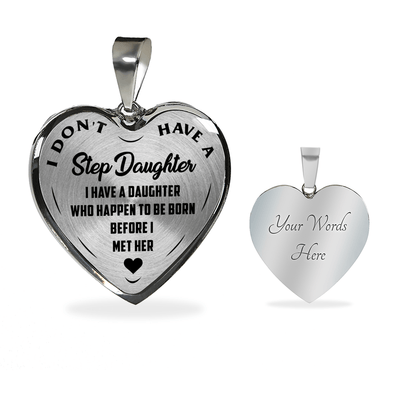 I DON'T HAVE A STEPDAUGHTER, BORN BEFORE I MET HER, SILVER OR GOLD FINISHED HEART SHAPED NECKLACE AND BANGLE BRACELET (BLACK ON TRANSPARENT) EO - podprintz.com