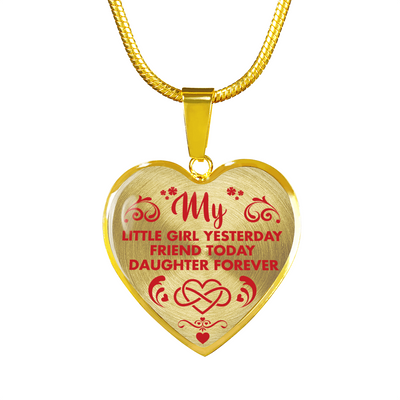 MY LITTLE GIRL YESTERDAY - FRIEND TODAY - DAUGHTER FOREVER - GOLD FINISHED HEART NECKLACE (RED ON TRANSPARENT) - podprintz.com