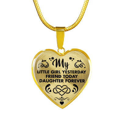 MY LITTLE GIRL YESTERDAY - FRIEND TODAY - DAUGHTER FOREVER - GOLD FINISHED HEART NECKLACE (BLACK ON TRANSPARENT) - podprintz.com
