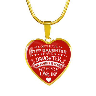 I DON'T HAVE A STEPDAUGHTER, SILVER OR GOLD FINISHED HEART SHAPED NECKLACE AND BANGLE BRACELET (WHITE ON RED) EO - podprintz.com