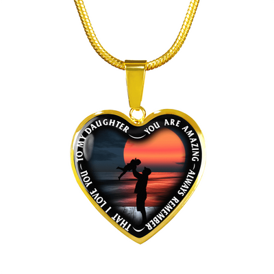My Daughter, You are Amazing, Silver or Gold Finished Heart Shaped Necklace (Ocean Deck Sunset Edition) - podprintz.com