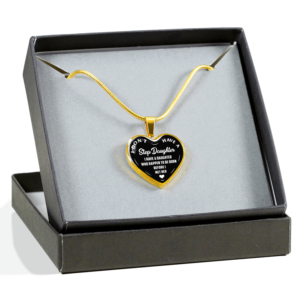 I DON'T HAVE A STEPDAUGHTER, BORN BEFORE I MET HER, SILVER OR GOLD FINISHED HEART SHAPED NECKLACE AND BANGLE BRACELET (WHITE ON BLACK) EO - podprintz.com