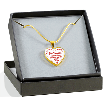 I DON'T HAVE A STEPDAUGHTER, BORN BEFORE I MET HER, SILVER OR GOLD FINISHED HEART SHAPED NECKLACE (RED ON WHITE) - podprintz.com