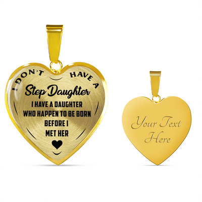 I DON'T HAVE A STEPDAUGHTER, BORN BEFORE I MET HER, SILVER OR GOLD FINISHED HEART SHAPED NECKLACE AND BANGLE BRACELET (BLACK ON TRANSPARENT) EO - podprintz.com