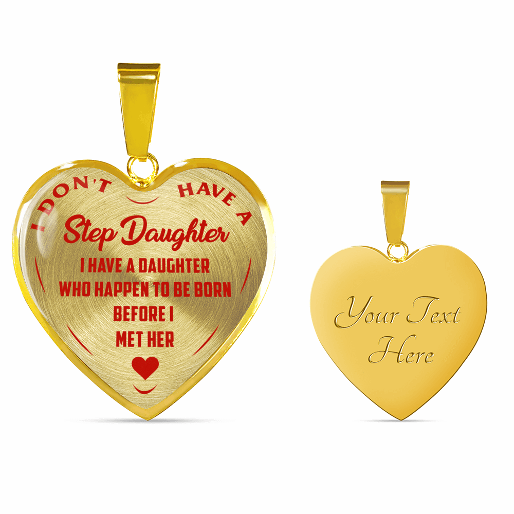 I DON'T HAVE A STEPDAUGHTER, BORN BEFORE I MET HER, SILVER OR GOLD FINISHED HEART SHAPED NECKLACE AND BANGLE BRACELET (RED ON TRANSPARENT) EO - podprintz.com