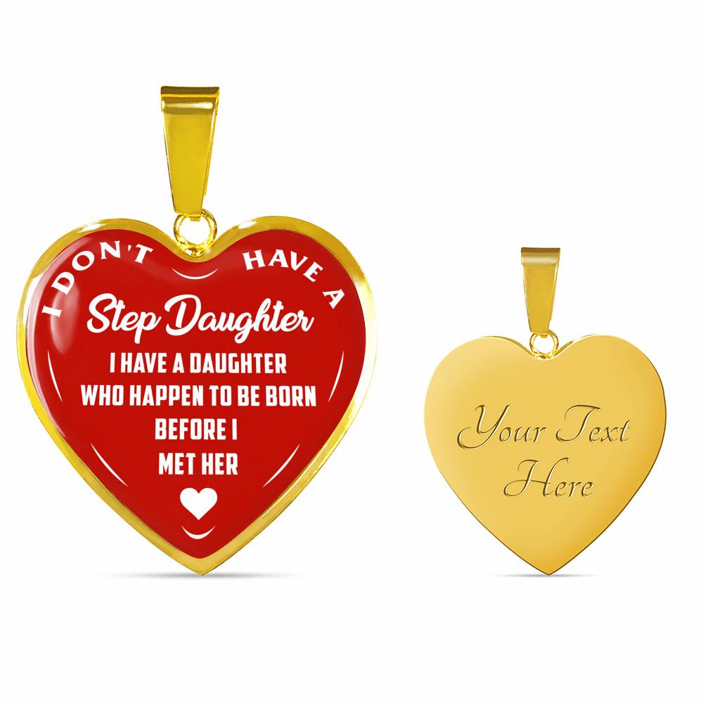 I DON'T HAVE A STEPDAUGHTER, BORN BEFORE I MET HER, SILVER OR GOLD FINISHED HEART SHAPED NECKLACE AND BANGLE BRACELET (WHITE ON RED) EO - podprintz.com