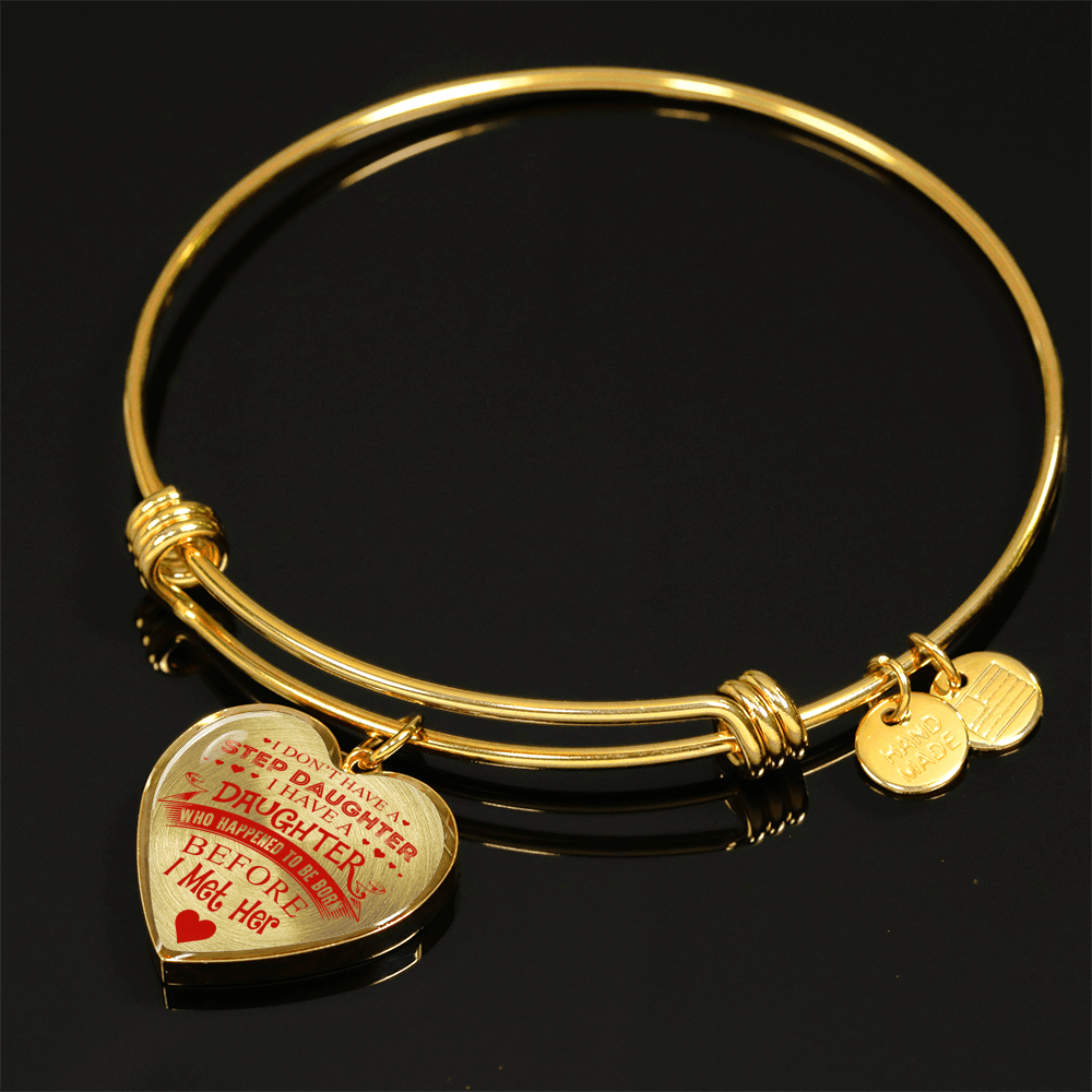 I DON'T HAVE A STEPDAUGHTER, SILVER OR GOLD FINISHED HEART SHAPED BANGLE BRACELET (RED ON TRANSPARENT) - podprintz.com