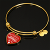 I DON'T HAVE A STEPDAUGHTER, SILVER OR GOLD FINISHED HEART SHAPED BANGLE BRACELET (WHITE ON RED) - podprintz.com
