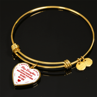 I DON'T HAVE A STEPDAUGHTER, BORN BEFORE I MET HER, SILVER OR GOLD FINISHED HEART SHAPED BANGLE BRACELET (RED ON WHITE) - podprintz.com