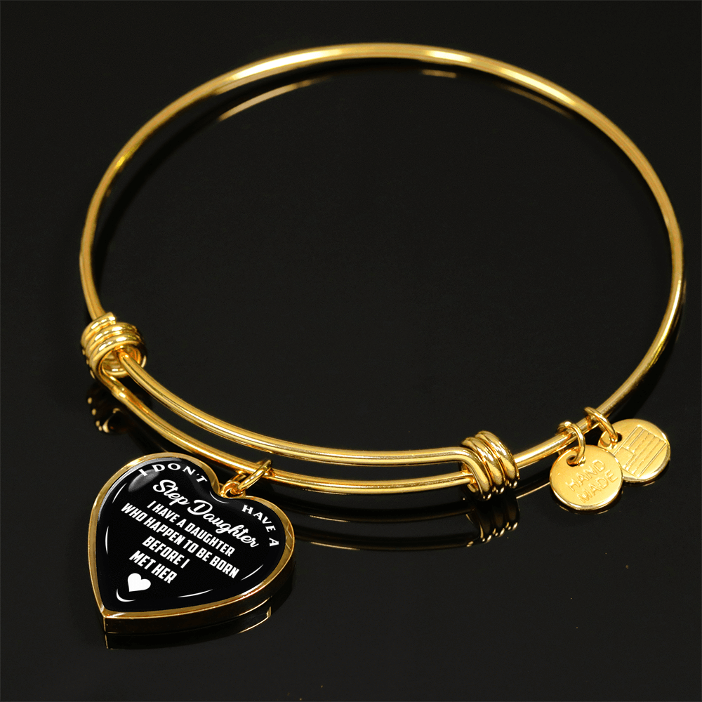I DON'T HAVE A STEPDAUGHTER, BORN BEFORE I MET HER, SILVER OR GOLD FINISHED HEART SHAPED NECKLACE AND BANGLE BRACELET (WHITE ON BLACK) EO - podprintz.com