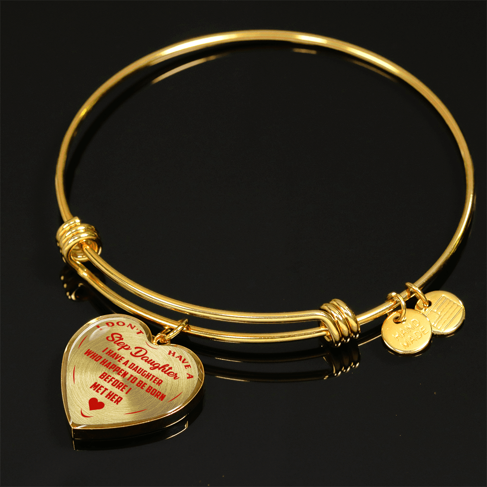 I DON'T HAVE A STEPDAUGHTER, BORN BEFORE I MET HER, SILVER OR GOLD FINISHED HEART SHAPED BANGLE BRACELET (RED ON TRANSPARENT) - podprintz.com