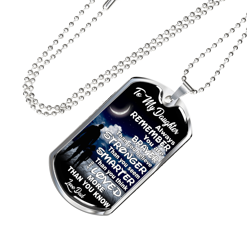 To My Daughter, Stronger, Smarter, Love Dad - Silver or Gold Finished Dog Tag (Moon with Clouds) - podprintz.com
