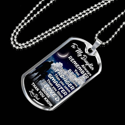 TO MY DAUGHTER, STRONGER, SMARTER, LOVE DAD - SILVER OR GOLD FINISHED DOG TAG (MOON WITH CLOUDS) EO