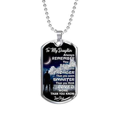 TO MY DAUGHTER, STRONGER, SMARTER, LOVE DAD - SILVER OR GOLD FINISHED DOG TAG (MOON WITH CLOUDS) EO