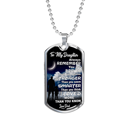 To My Daughter, Stronger, Smarter, Love Dad - Silver or Gold Finished Dog Tag (Moon with Clouds) - podprintz.com