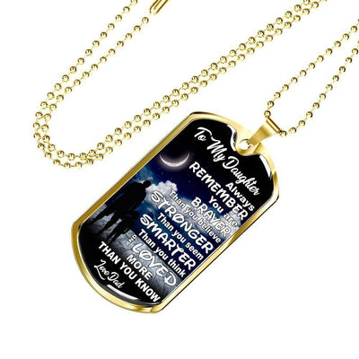 TO MY DAUGHTER, STRONGER, SMARTER, LOVE DAD - SILVER OR GOLD FINISHED DOG TAG (MOON WITH CLOUDS) EO