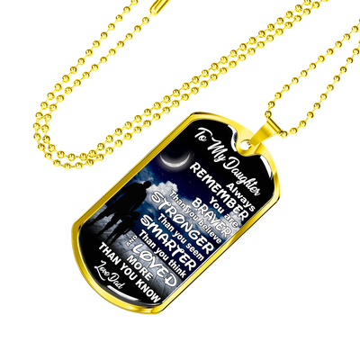 To My Daughter, Stronger, Smarter, Love Dad - Silver or Gold Finished Dog Tag (Moon with Clouds) - podprintz.com