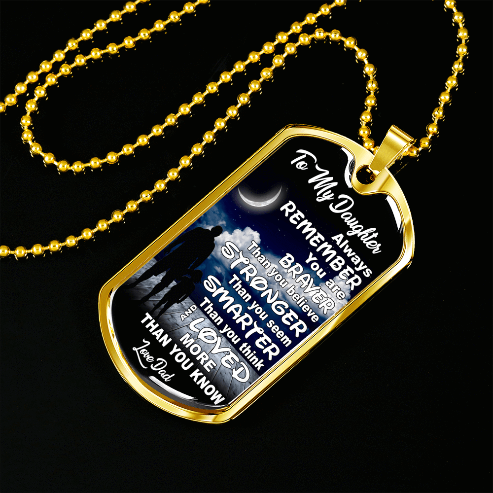 To My Daughter, Stronger, Smarter, Love Dad - Silver or Gold Finished Dog Tag (Moon with Clouds) - podprintz.com