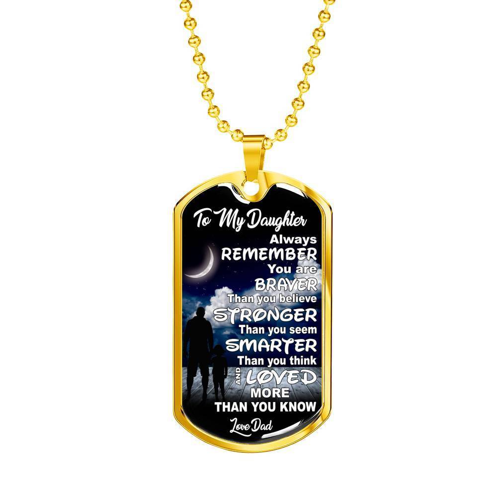 TO MY DAUGHTER, STRONGER, SMARTER, LOVE DAD - SILVER OR GOLD FINISHED DOG TAG (MOON WITH CLOUDS) EO