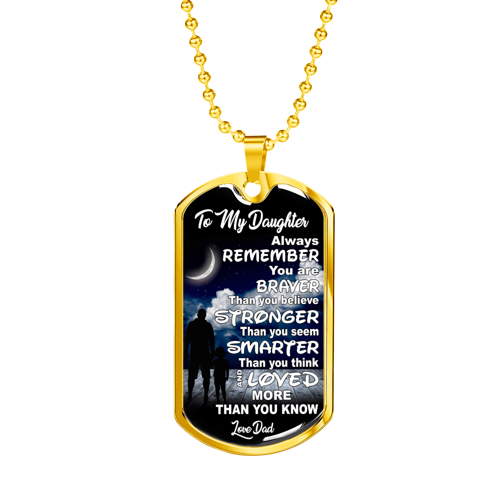 To My Daughter, Stronger, Smarter, Love Dad - Silver or Gold Finished Dog Tag (Moon with Clouds) - podprintz.com
