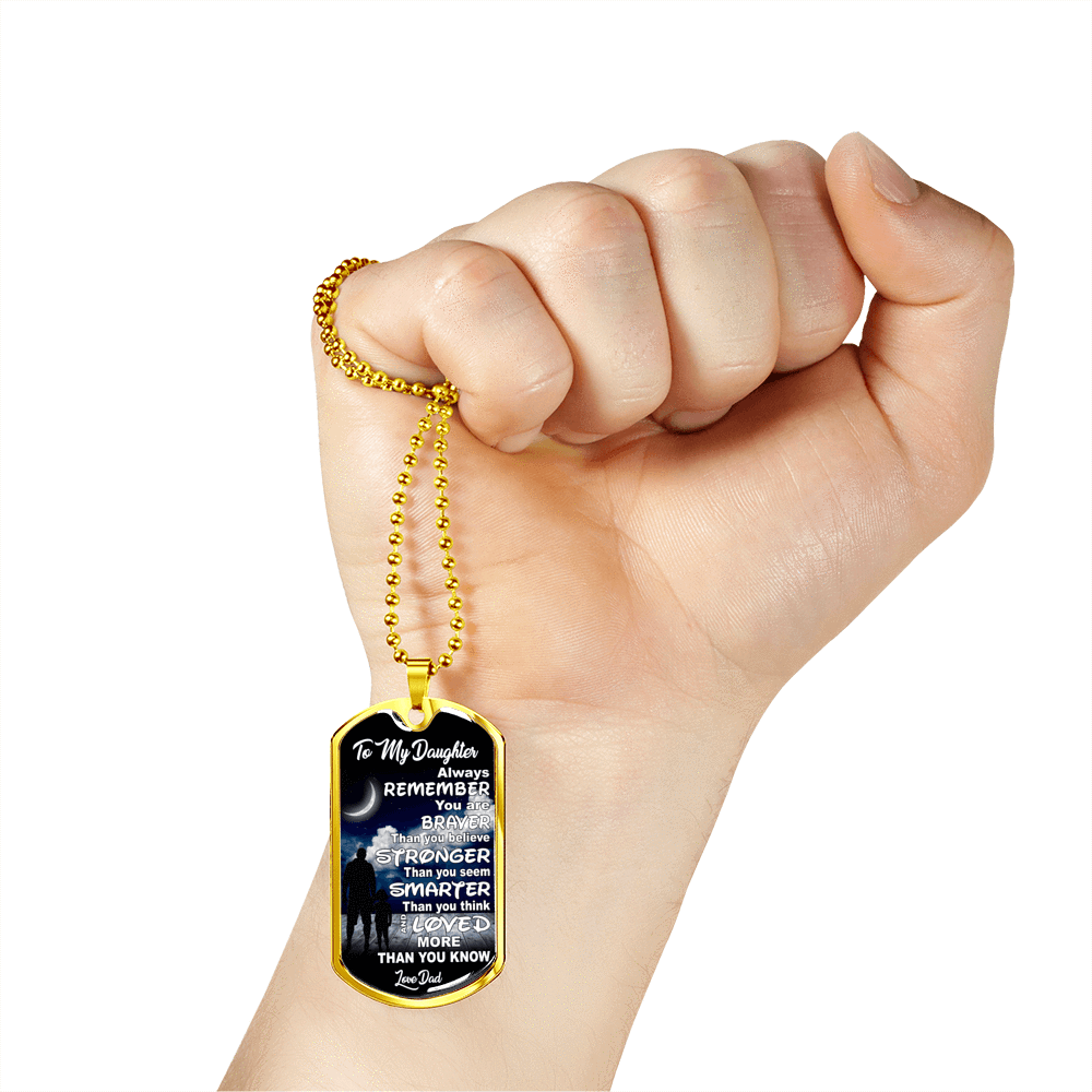 To My Daughter, Stronger, Smarter, Love Dad - Silver or Gold Finished Dog Tag (Moon with Clouds) - podprintz.com