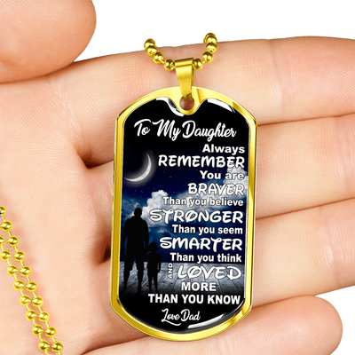 To My Daughter, Stronger, Smarter, Love Dad - Silver or Gold Finished Dog Tag (Moon with Clouds) - podprintz.com