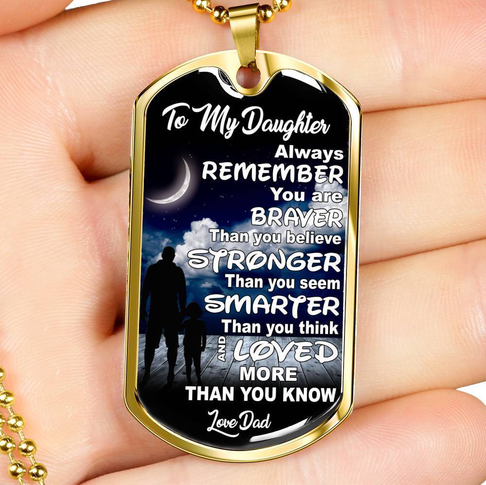 TO MY DAUGHTER, STRONGER, SMARTER, LOVE DAD - SILVER OR GOLD FINISHED DOG TAG (MOON WITH CLOUDS) EO